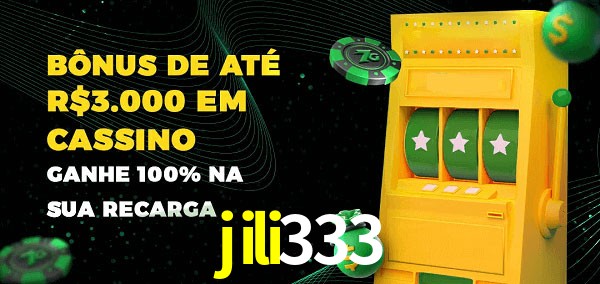 jili333 melhor bônus de depósito